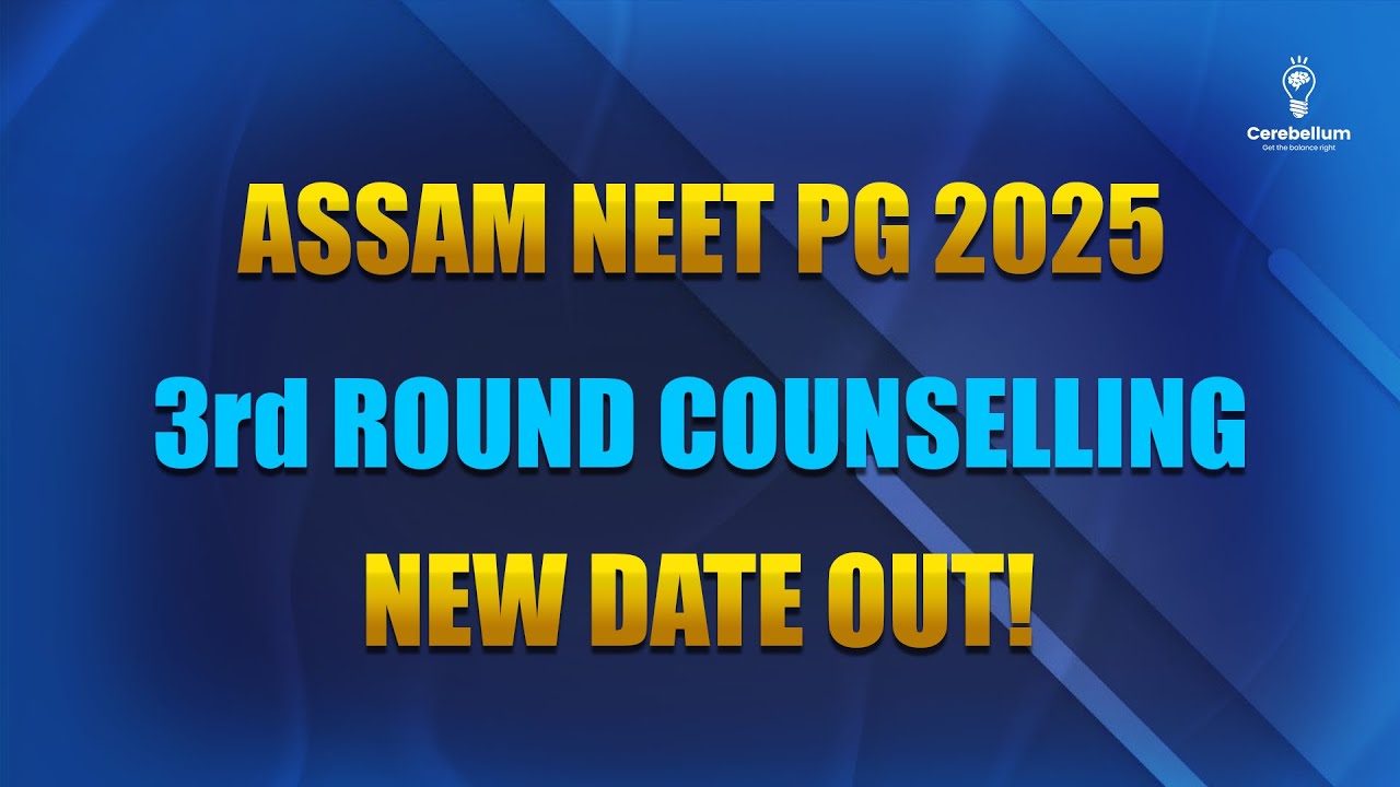 Assam NEET PG 2025 Round 3 Counselling OUT! Registration Full Schedule | State Quota Update
