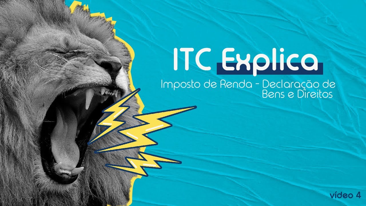 ITC Explica: Imposto de Renda - Declaração de Bens e Direitos