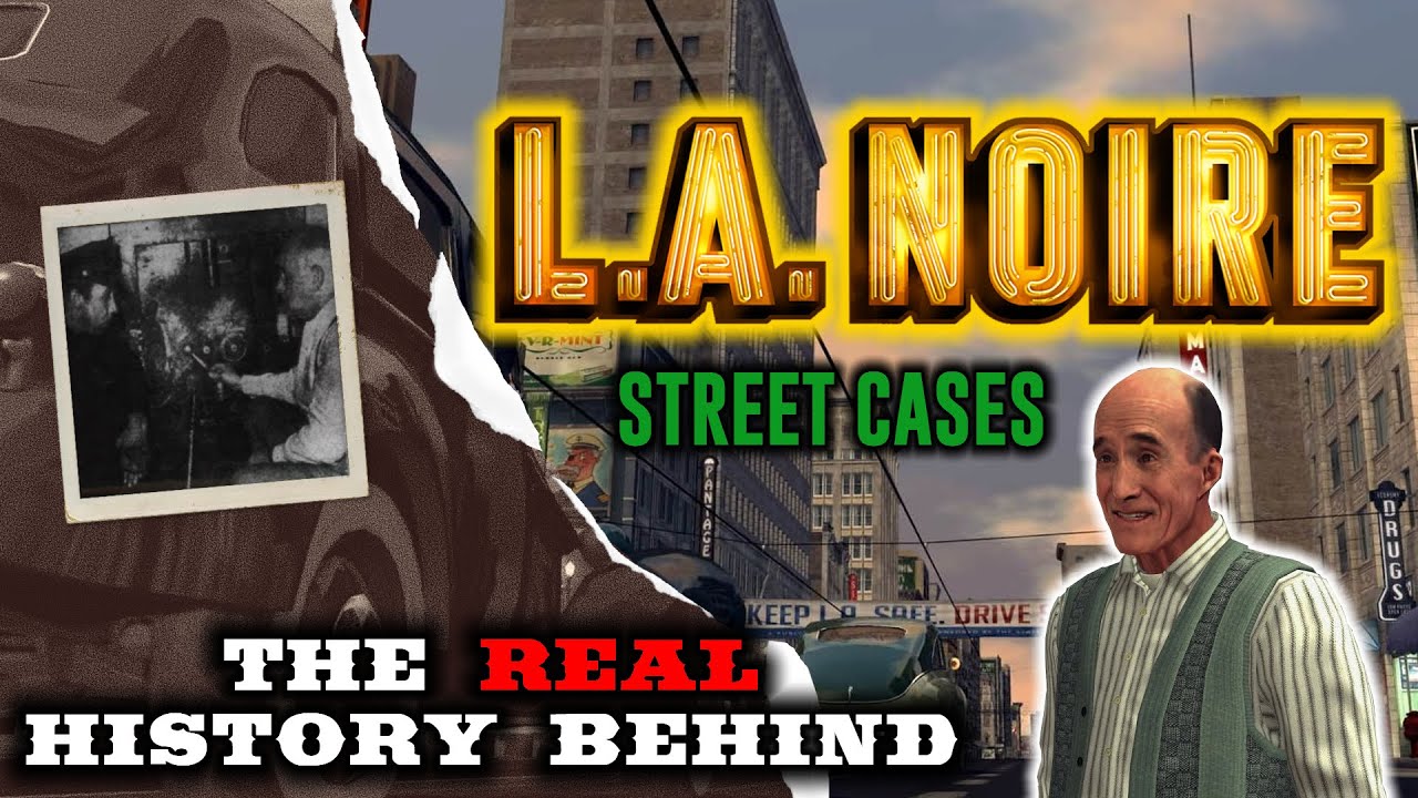 The Real Crimes Behind L.A. Noire - Street Cases