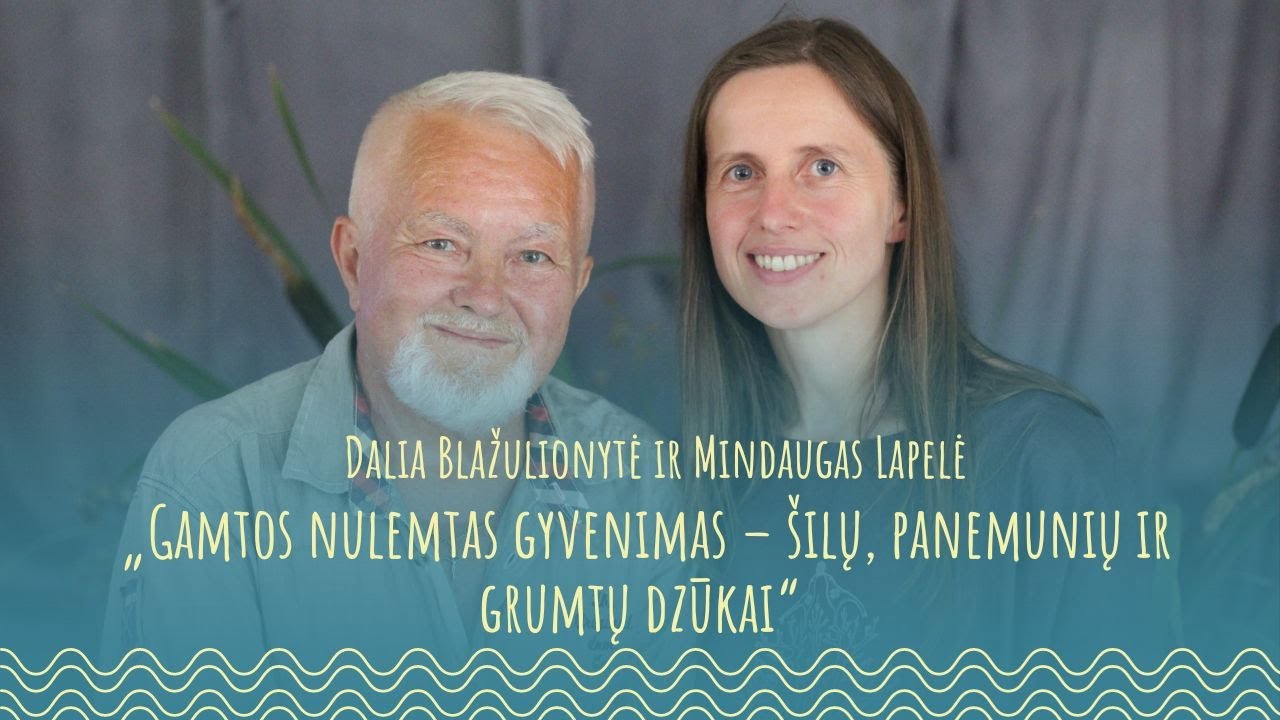 GAMTOS NULEMTAS GYVENIMAS – ŠILŲ, PANEMUNIŲ IR GRUMTŲ DZŪKAI. M. Lapelė, D. Blažulionytė || DKFČU'23