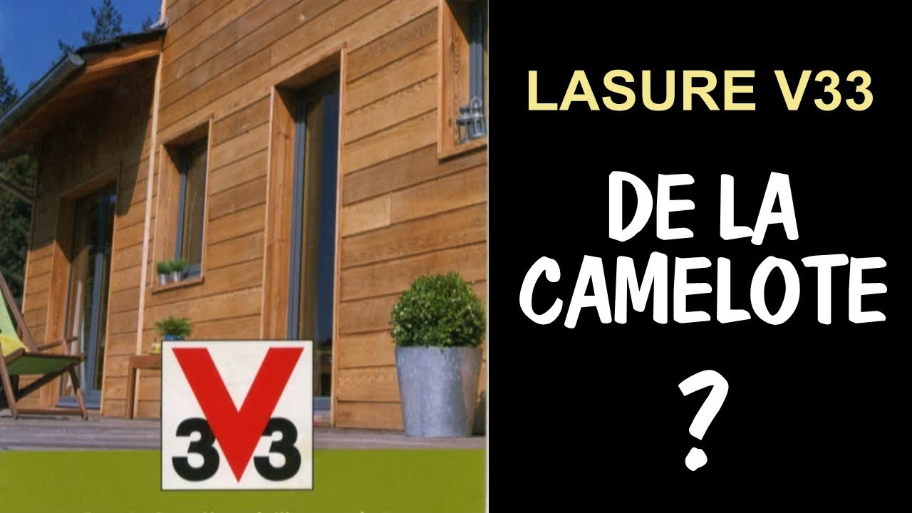 Lasure V33, de la camelote ?