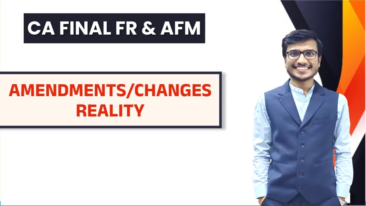 CA Final FR & AFM Amendments and Changes Reality | CA Ajay Agarwal AIR 1