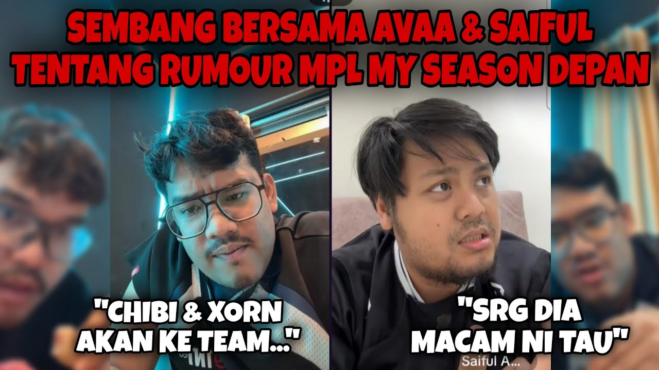 SEMBANG BERSAMA AVAA & SAIFUL TENTANG RUMOUR MPL MY SEASON DEPAN 🔥