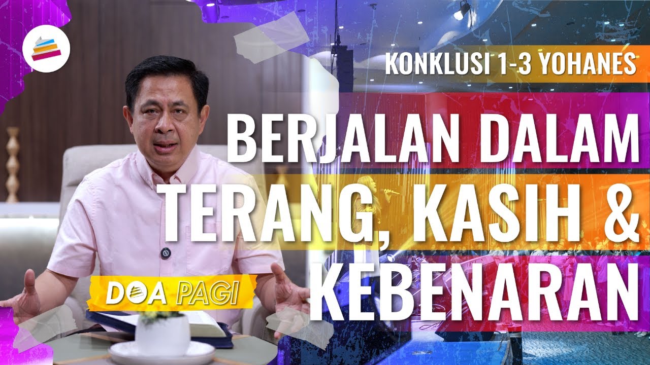 Doa Pagi • Berjalan Dalam Terang, Kasih & Kebenaran • Pdt. Dr. Rubin Adi Abraham