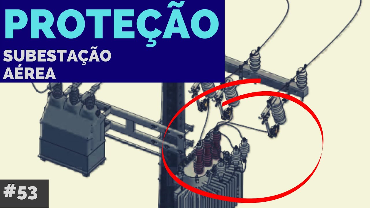 Como projetar Proteção em Subestação Aérea || Projeto Elétrico na Prática EP-53