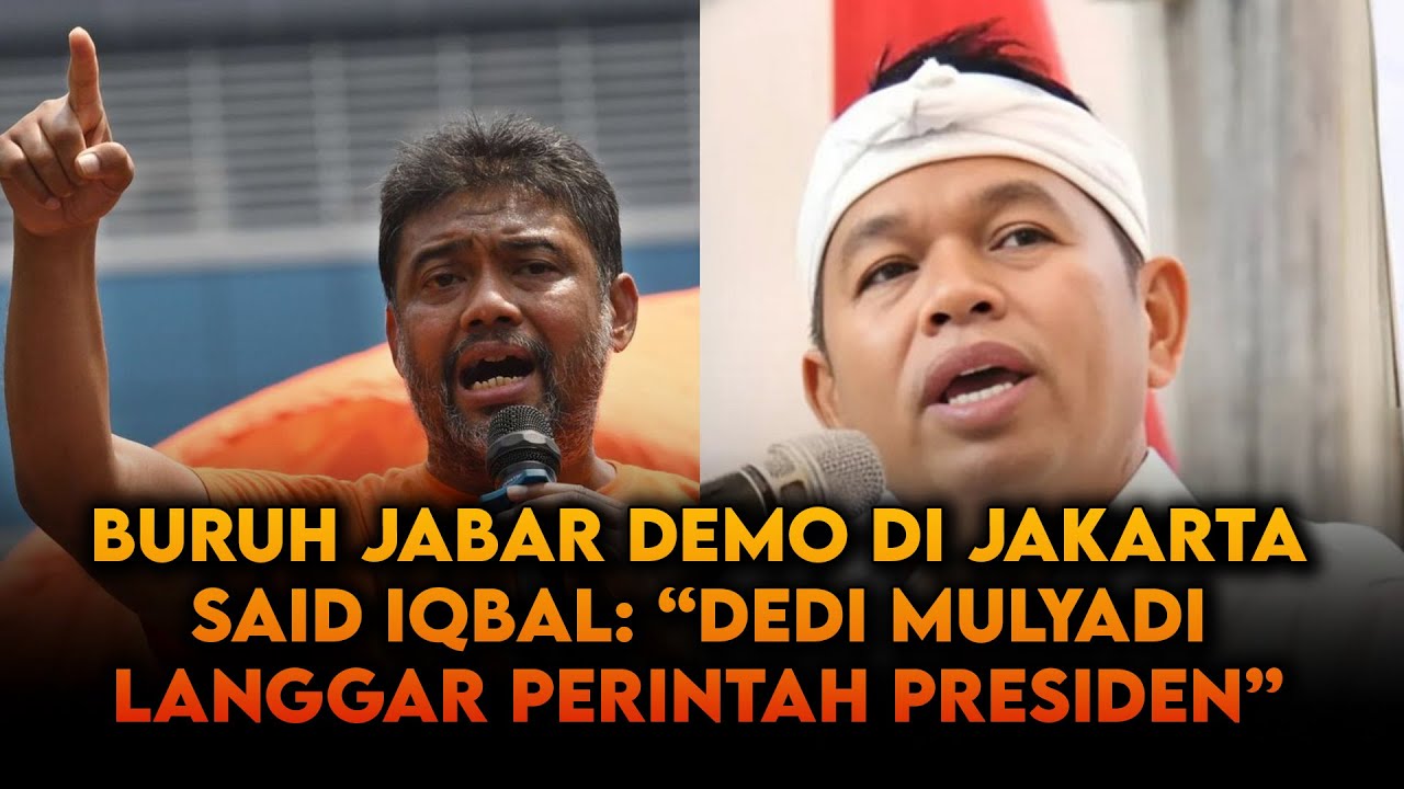 Demo Buruh Di Jakarta, Said Iqbal Semprot Dedi Mulyadi 