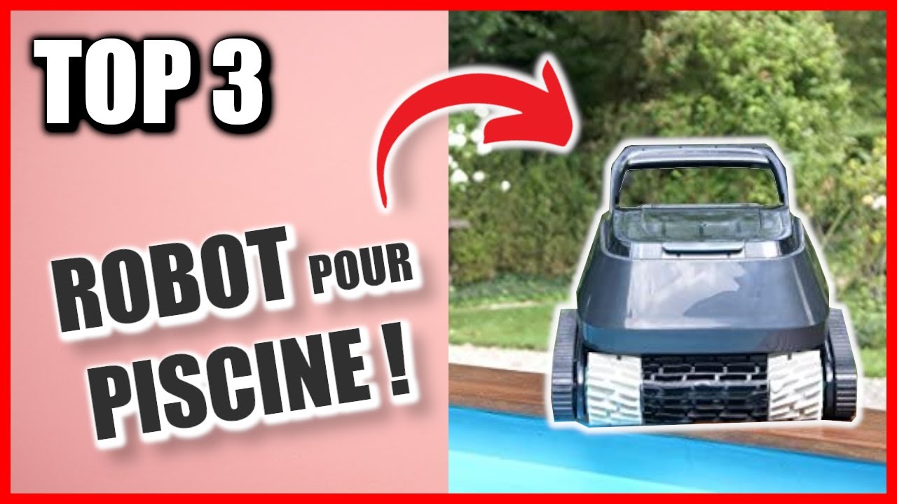 Meilleur ROBOT POUR PISCINE 2023