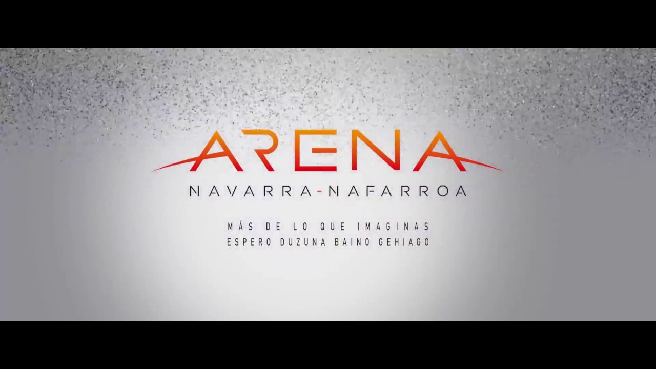Navarra Arena. M&aacute;s de lo que imaginas. Nafarroa Arena. Zure irudimenetik harago