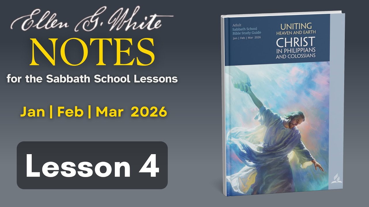 2026 Q1 Lesson 4 – EGW Notes – Unity Through Humility – Audio by Carla Morris
