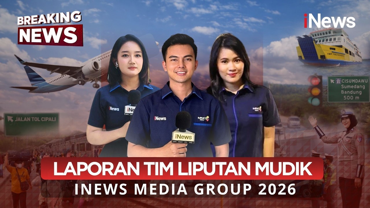 🔴BREAKING NEWS LAPORAN TIM LIPUTAN MUDIK INEWS MEDIA GRUP | 13/03
