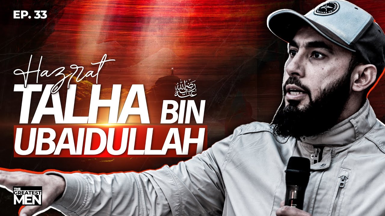 Hazrat Talha bin Ubaidullah RA. | The Gretaest Men | Abu Saad