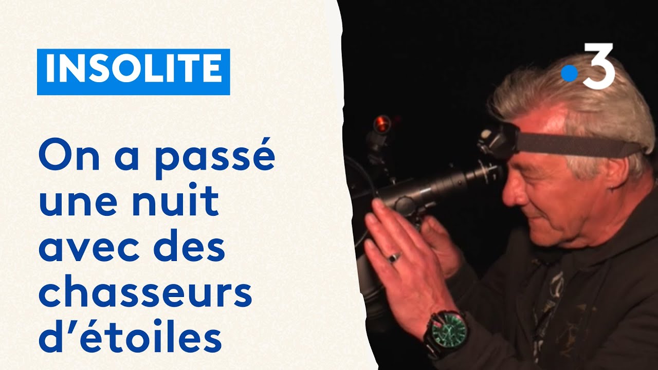 On a passé la nuit avec des chasseurs d'étoiles !
