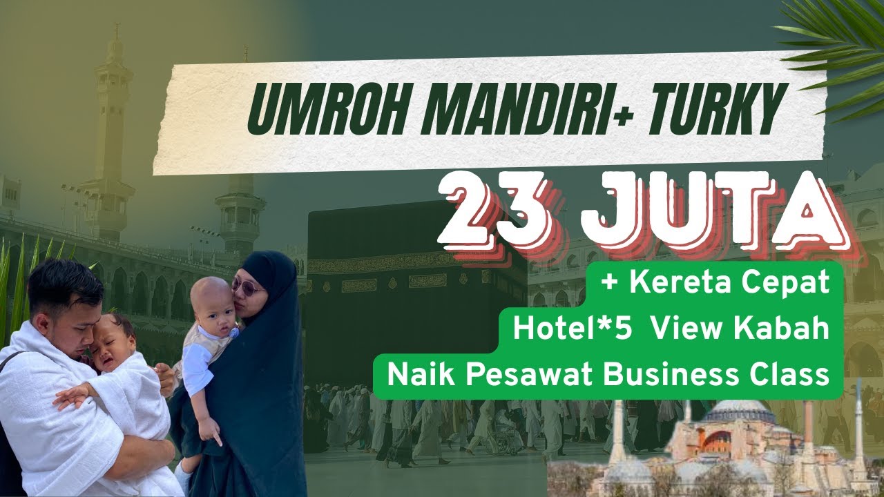 Umroh Mandiri + Turki: Itinerary, Biaya Lengkap, Hotel Bintang 5 View Ka'bah & Business Class!