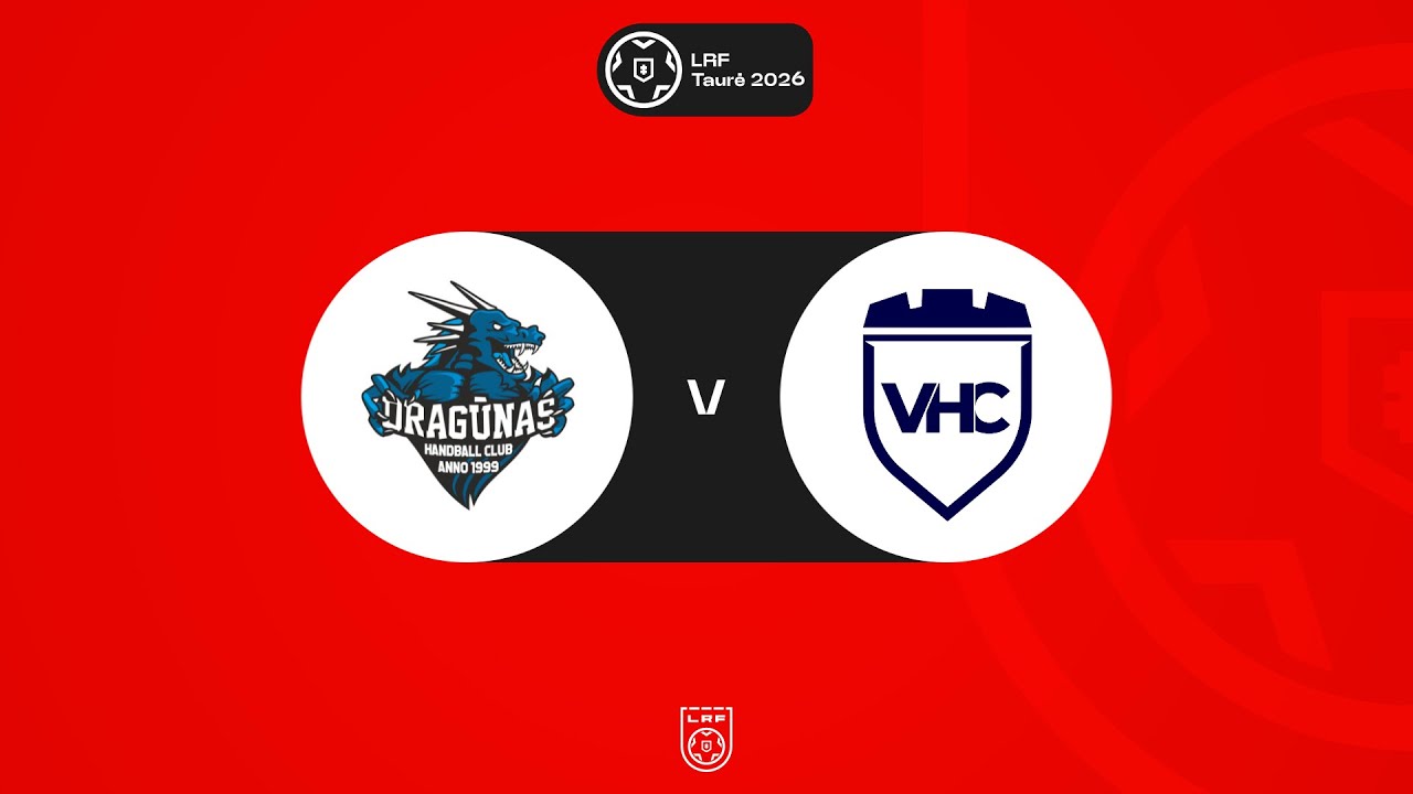 LRF Taurė 2026. Ketvirtfinalis. Klaipėdos &bdquo;Dragūnas&ldquo; - Vilniaus VHC &bdquo;&Scaron;viesa&ldquo;