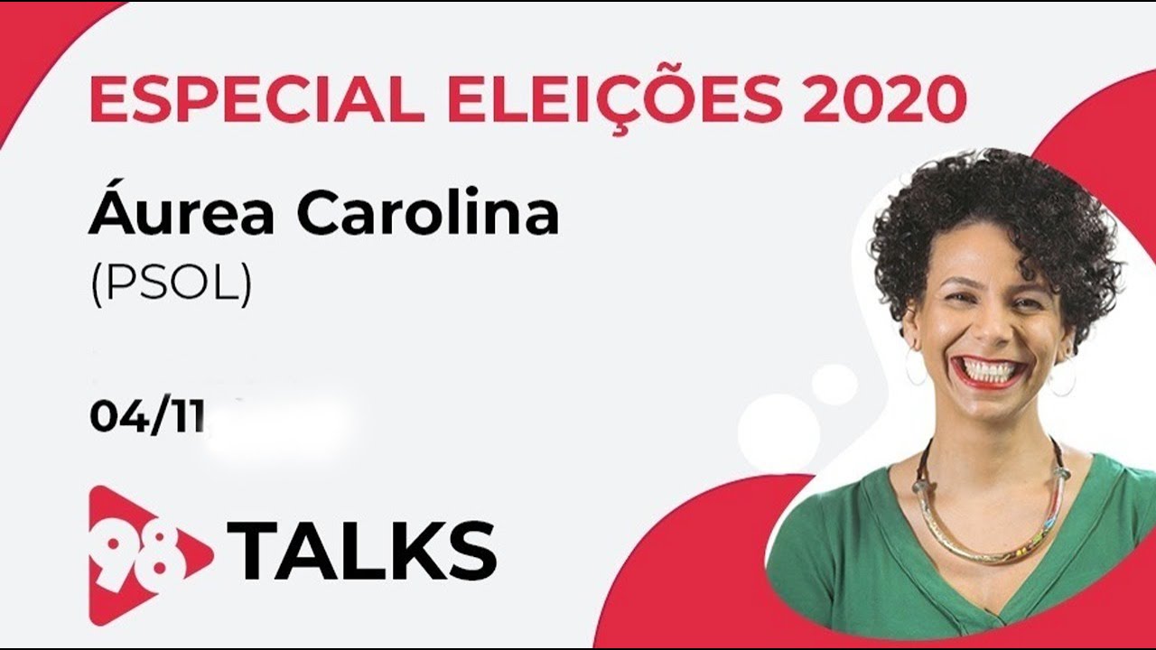 ENTREVISTA COM ÁUREA CAROLINA, CANDIDATA A PREFEITURA DE BELO HORIZONTE, NO 98 TALKS