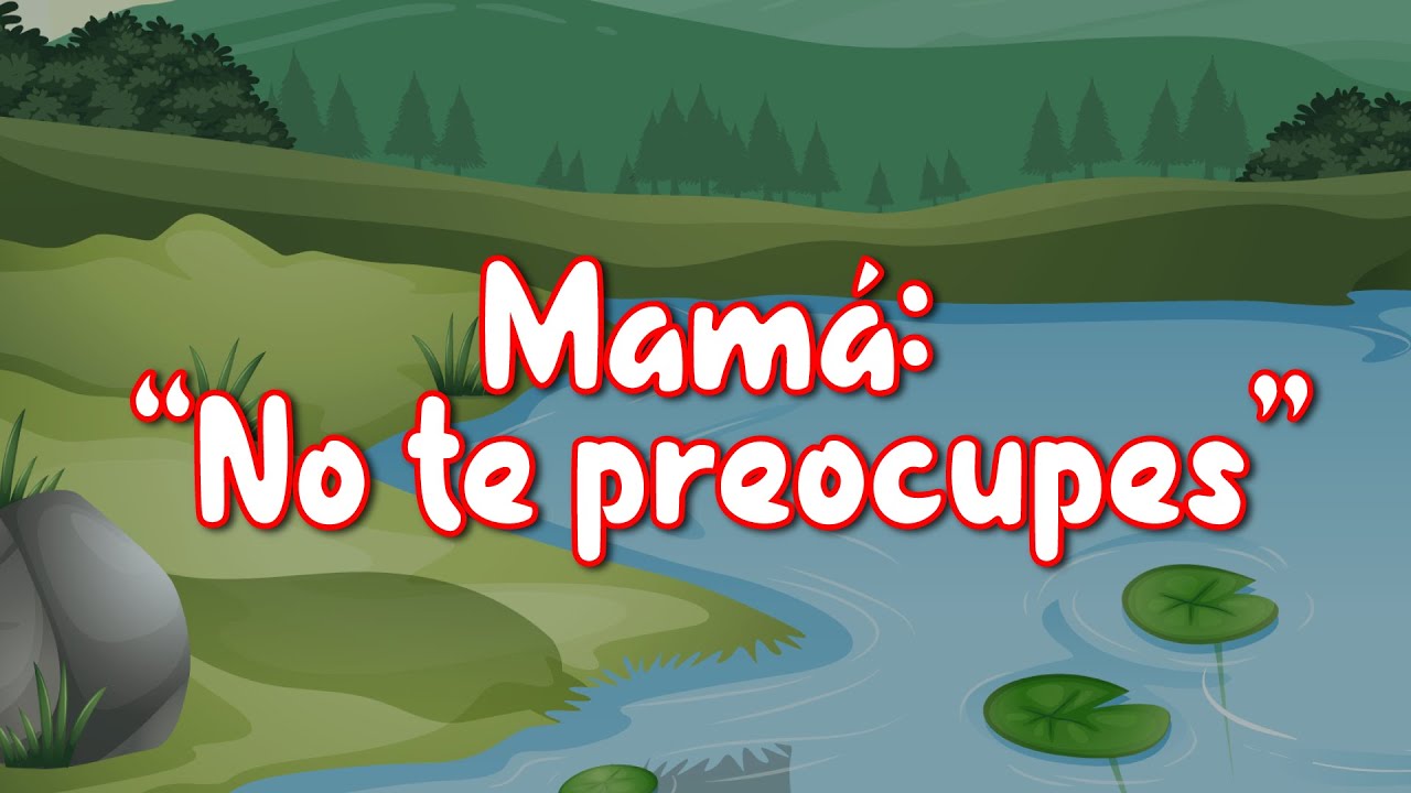 Clase dominical | 3 - 9 años | Mamá: “No te preocupes”