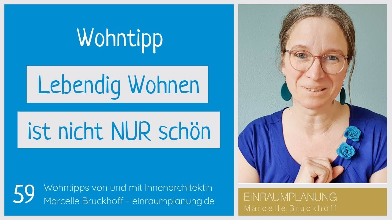 Wohntipp 59: Lebendig Wohnen ist nicht NUR schön