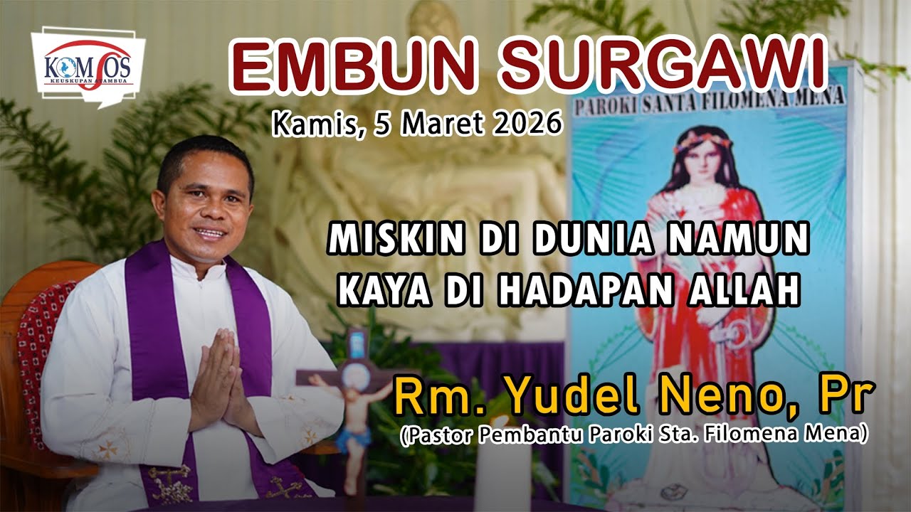 Embun Surgawi#45, Kamis 5 Maret 2026 Miskin Di dunia Namun Kaya Di Hadapan Allah, Rm. Yudel Neno, Pr