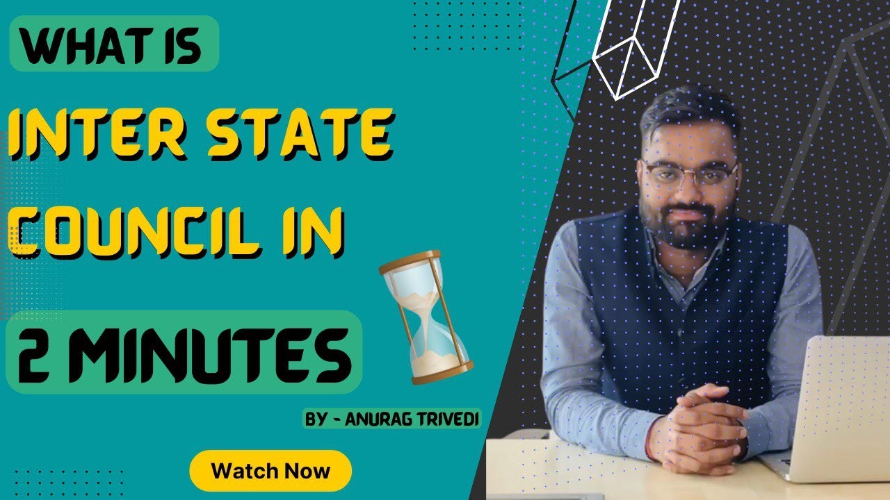 Inter state council - All you need to know