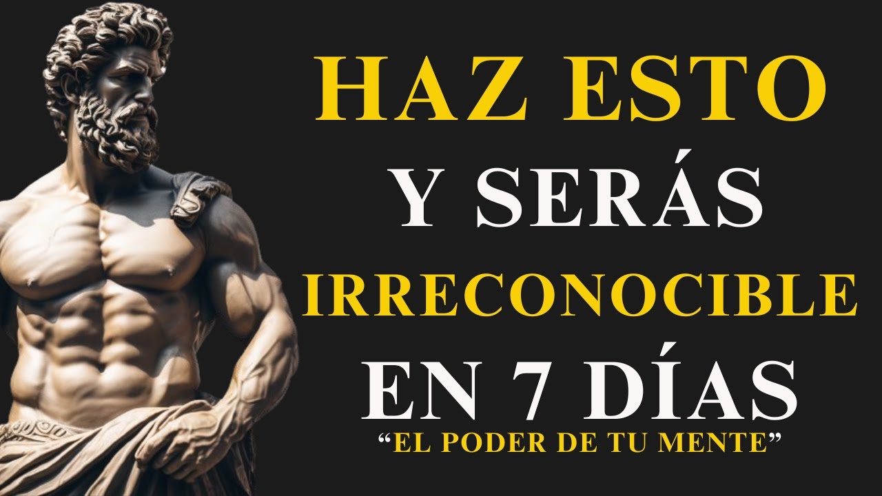 Haz Esto y SERÁS IRRECONOCIBLE solo 7 días (Marco Aurelio) | ESTOICISMO