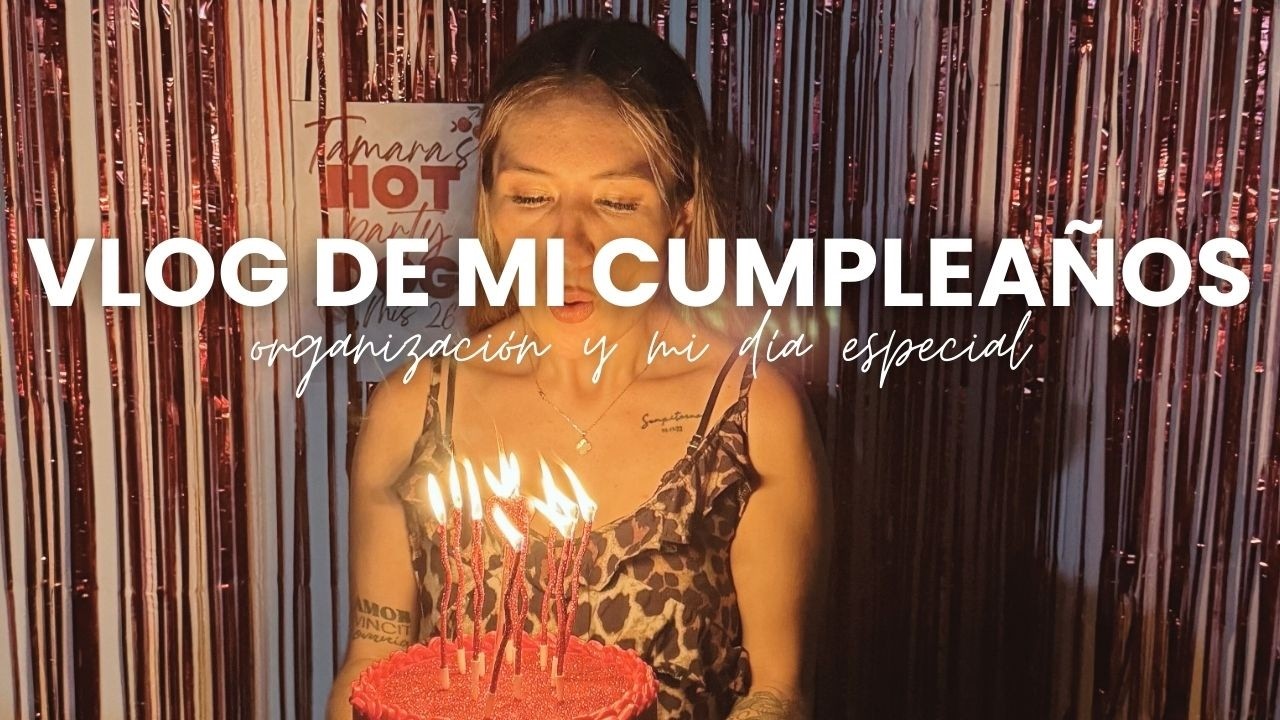 ORGANIZANDO MI CUMPLE + VLOG DEL DÍA ❤️✨ | Preparativos, detalles y momentos especiales
