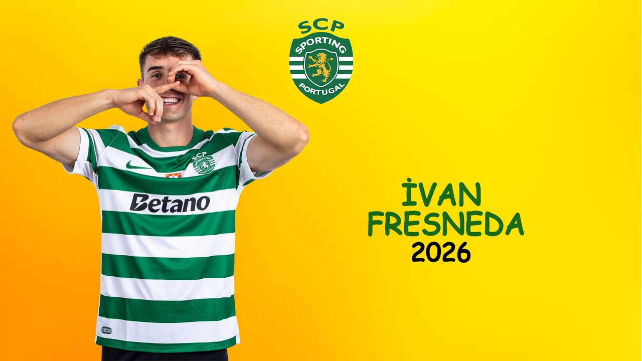 Iv&aacute;n Fresneda | Skills | Sporting | 2026