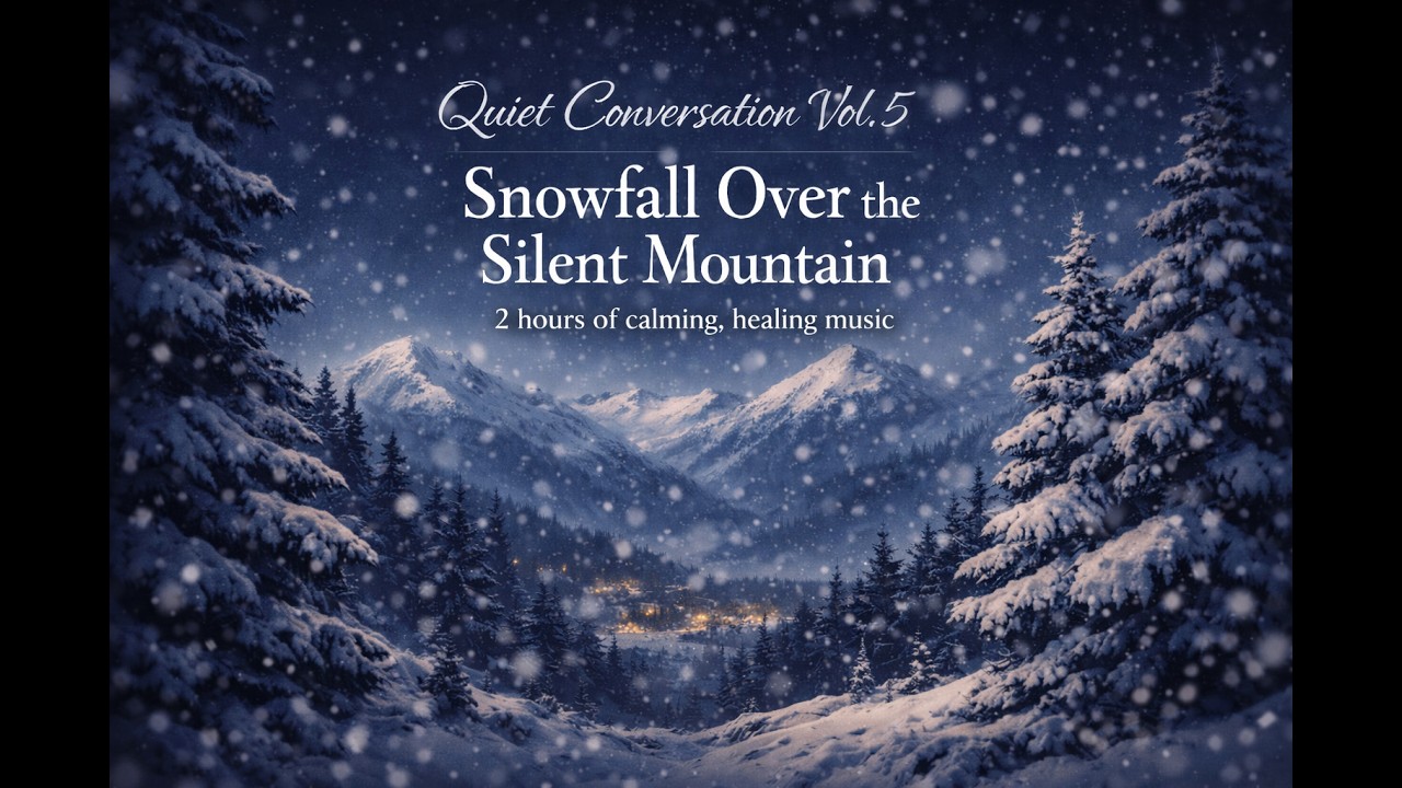 Quiet Conversation Vol.5 – Snowfall Over the Silent Mountain