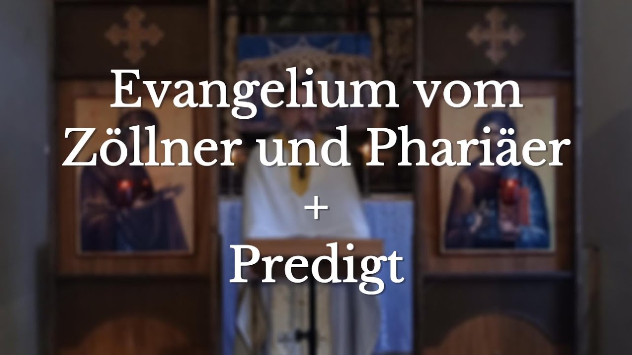 Evangelium vom Zöllner und Pharisäer + Predigt