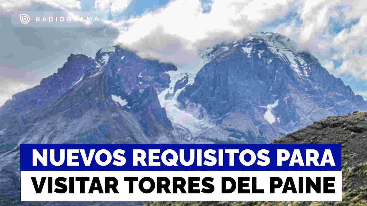 Tras la muerte de cinco turistas: CONAF entrega nuevos requisitos para visitar las Torres del Paine
