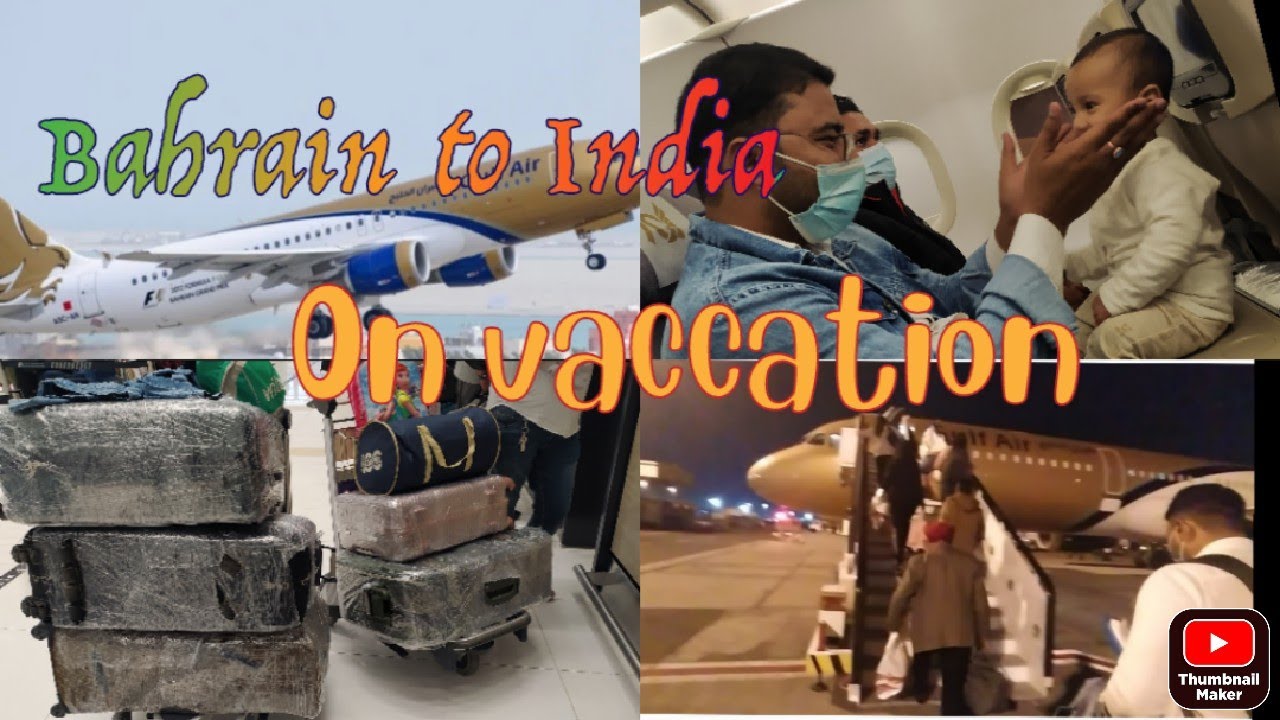 Bahrain to India on vaccation!!! 