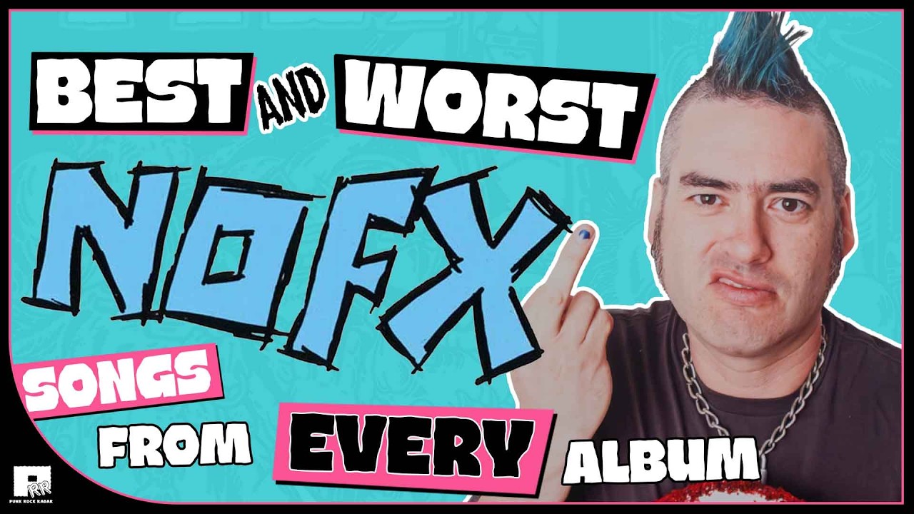 The BEST and WORST Songs From Every NOFX Album?