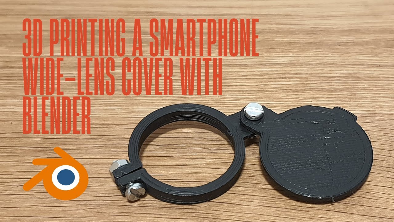 3D Printing a Smartphone Wide-Lens Cover with Blender