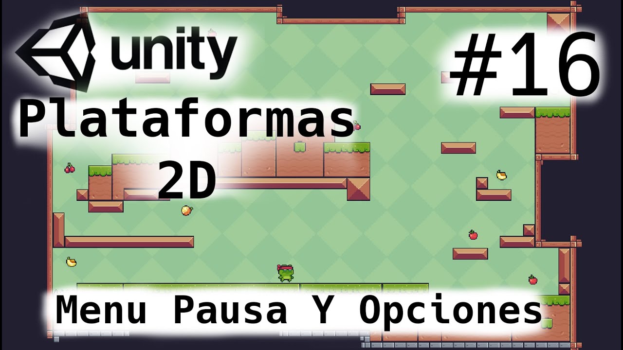 Juego De Plataformas 2D/Unity Tutorial/Menu Pausa Y Options/Cap-16/Programacion Videojuegos