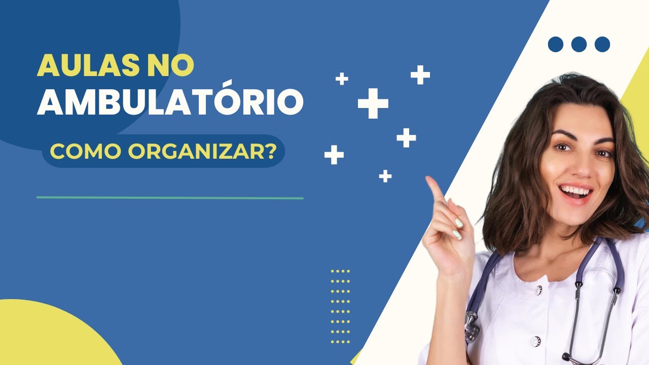 Ep. 04 [ORGANIZAÇÃO] - Competência clínica? Como organizar uma aula no ambulatório