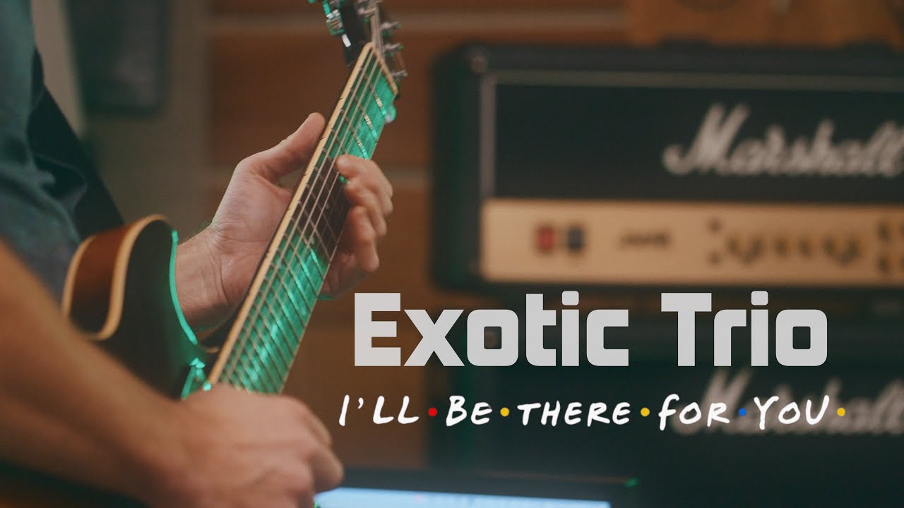 I'll be there for you - Exotic Trio