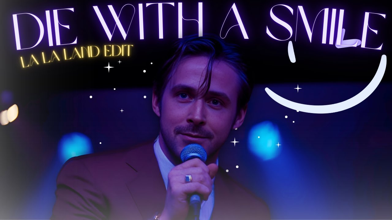 DIE WITH A SMILE︱LA LA LAND EDIT [4K]