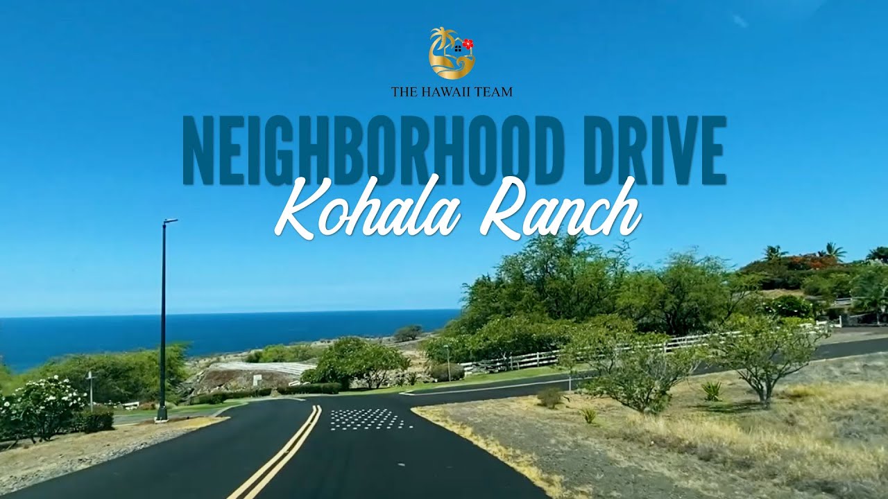 Neighborhood Drive through Kohala Ranch
