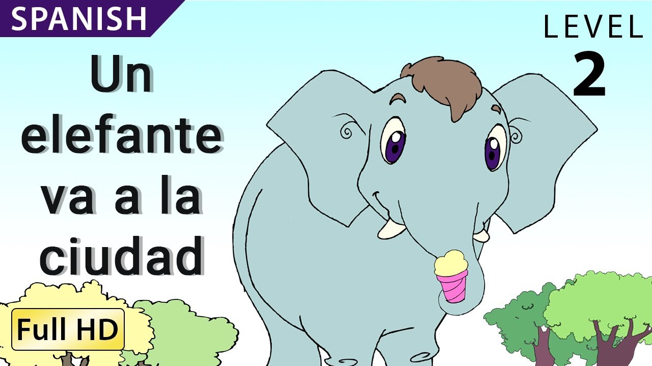 Un elefante va a la ciudad : Aprende español con subtítulos - Historia para niños 