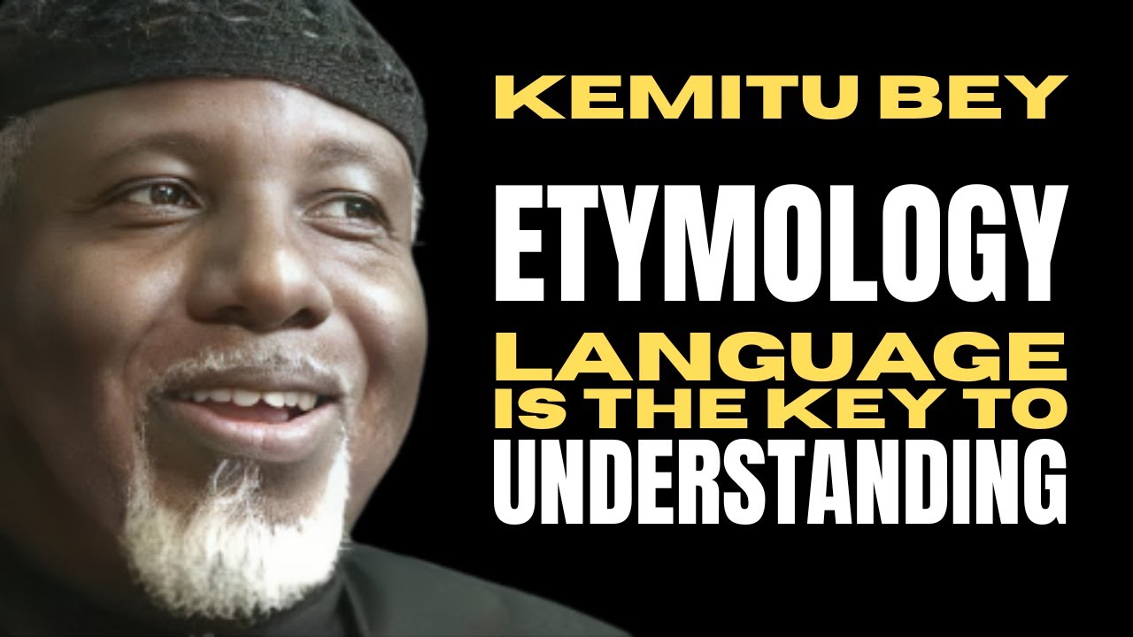 Kemitu Bey: Etymology - Language is the Key to Understanding - Archive Footage check1
