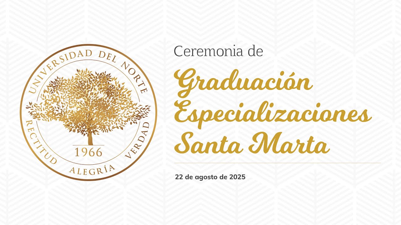 Ceremonia de Grados de Especializaciones Santa Marta