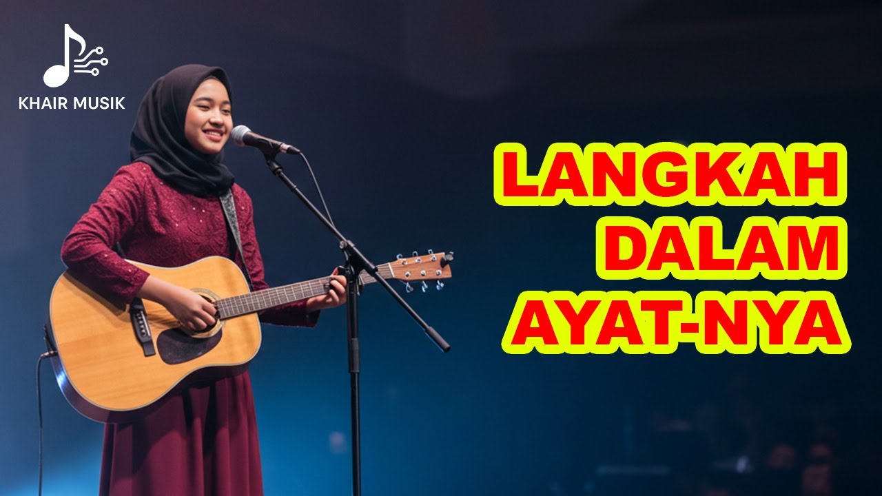 Lagu Religi Syahdu! Langkah dalam Ayat-Nya