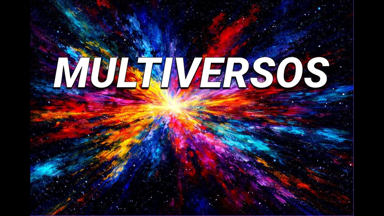 MULTIVERSOS: Los otros universos