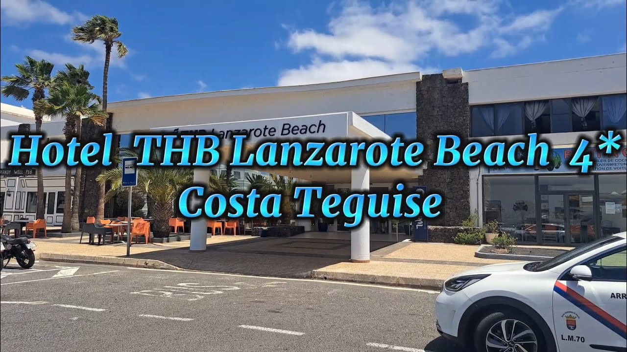 Hotel THB Lanzarote Beach 4* Costa Teguise 
