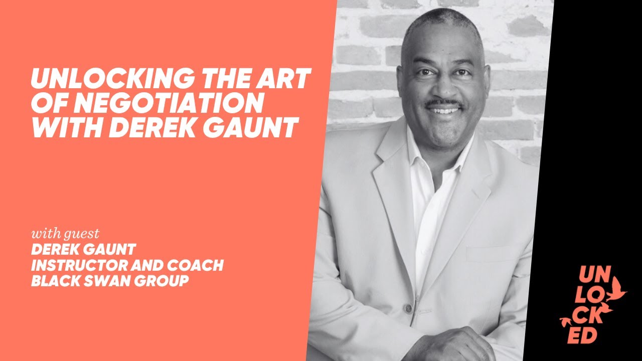 Unlocking The Art of Negotiation With Derek Gaunt