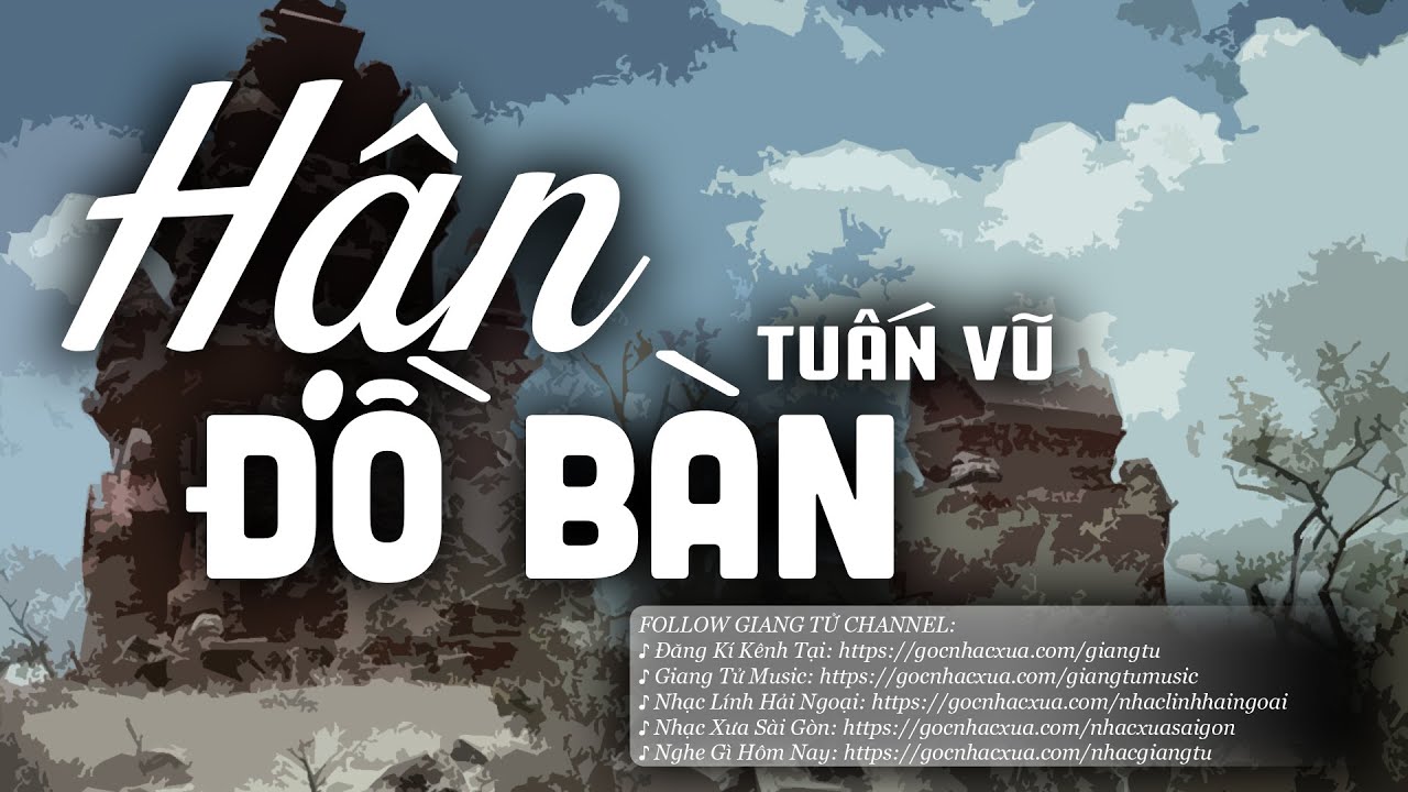 Hận Đồ Bàn - Tuấn Vũ (Tác giả: Xuân Tiên) | Nhạc Vàng Xưa Bất Hủ