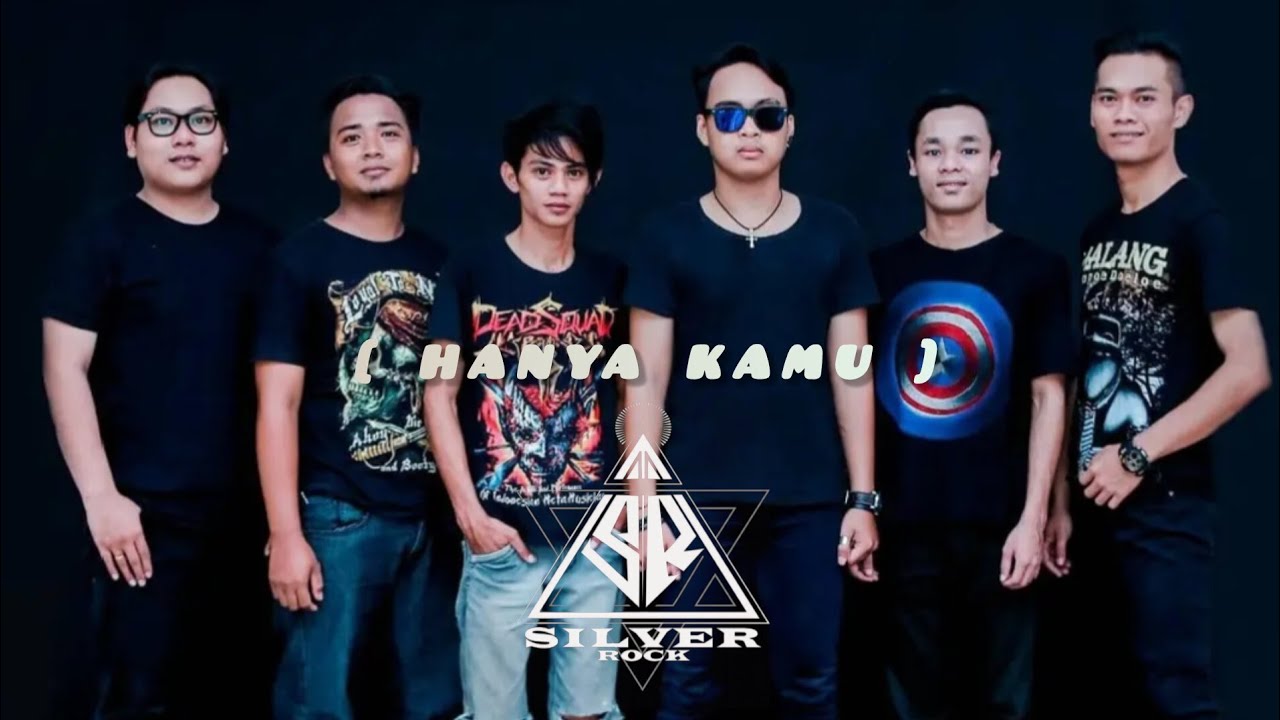 SILVER ROCK - HANYA KAMU [MUSIC OFFICIAL]