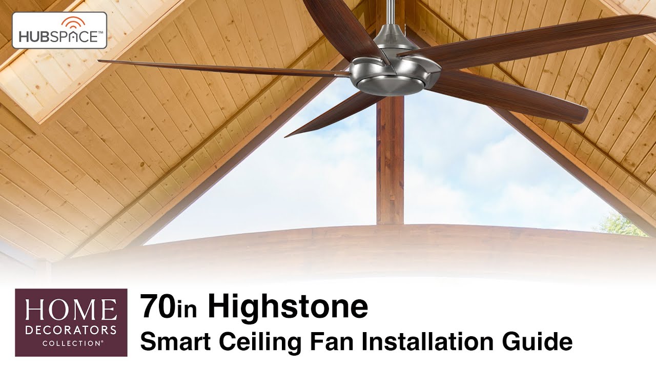 How to Install the 70 in. Highstone Smart Ceiling Fan by Home Decorators Collection.