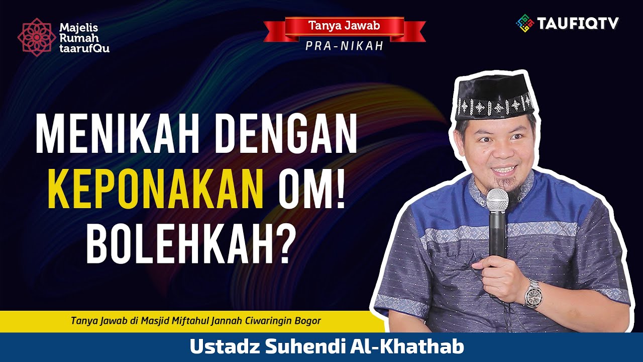 Menikah dengan Keponakan Om! Bolehkah? Tanya Jawab Ustadz Suhendi Al-Khathab +6282210817474