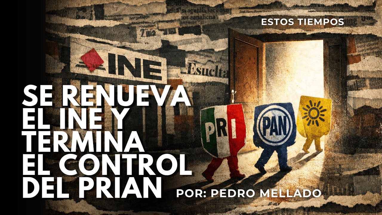 Se renueva el INE y termina el control del PRIAN | Por: Pedro Mellado
