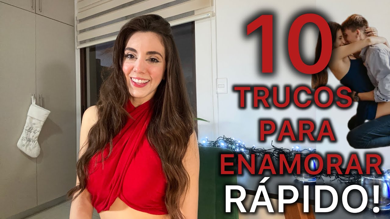 10 TRUCOS PARA ENAMORAR 